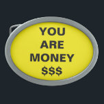 Boucle De Ceinture Ovale Vous Êtes Inspirant En Argent<br><div class="desc">You Are Money Inspirational Belt boucle conçue par Nisha Prabhu. Arrière - plan jaune doré avec le texte en gras noir "VOUS ÊTES DE L'ARGENT" avec des signes en dollars. Vous êtes de l'argent, cela signifie que vous êtes précieux, important, riche, vous avez en vous quelque chose qui est plus...</div>