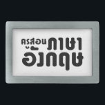 Boucle De Ceinture Rectangulaire Enseignant anglais, ค รู ส อ น ภ ษ า<br><div class="desc">Les teacher anglais Khru Son Phasa Angkrit dans le script de la langue thaï. Our store has a great selection of T-shirts,  caps,  mugs and much more,  toutes with designs inspired by the Isaan dialect and Thai language.</div>