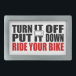 Boucle De Ceinture Rectangulaire Éteins-Le, Pose-Le, Ride Ton Vélo<br><div class="desc">Sérieusement mec,  il peut attendre. Mettez-le et conduisez.</div>