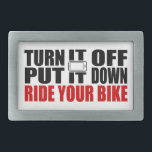 Boucle De Ceinture Rectangulaire Éteins-Le, Pose-Le, Ride Ton Vélo<br><div class="desc">Sérieusement mec,  il peut attendre. Mettez-le et conduisez.</div>