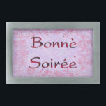 Boucle De Ceinture Rectangulaire Français : Bonne Soiree Belt Buckle<br><div class="desc">Français : Bonne Soiree Belt Buckle</div>