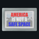 Boucle De Ceinture Rectangulaire L'Amérique n'est pas un espace sûr<br><div class="desc">Trouvez votre "espace de sécurité" ailleurs. L'Amérique parle de liberté d'expression !</div>
