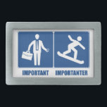 Boucle De Ceinture Rectangulaire Le Travail Est Important, Le Snowboard Est Importa<br><div class="desc">Bien sûr,  votre travail est important,  mais seulement parce qu'il alimente votre dépendance de snowboard!</div>