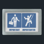 Boucle De Ceinture Rectangulaire Le Travail Est Important, L'Escalade Est Important<br><div class="desc">Bien sûr,  votre travail est important,  mais seulement parce qu'il alimente votre dépendance escalade!</div>