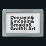 Boucle De Ceinture Rectangulaire Quatre éléments de l'Hip hop<br><div class="desc">4 Eléments de l'Hip hop _ Deejayin & Emceein & Breakin & Graffiti Art. Vintage Old School Alternative Hip hop T Chemises Vêtements,  Casquettes,  Stickers,  Caisses Smart Phone et plus encore.</div>