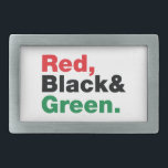 Boucle De Ceinture Rectangulaire Rouge, Noir et Vert.<br><div class="desc">Rouge, Noir et Vert. Les 3 couleurs panafricaines sur le drapeau représentent : le rouge : le sang qui unit tous les peuples d'ascendance africaine noire, et versé pour la libération ; le NOIR : les noirs dont l'existence en tant que nation, bien qu'elle ne soit pas un État-nation, est...</div>