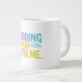 Bouge De Spécialité "Pudding Up With Me" Mug Drôle (Devant droit)