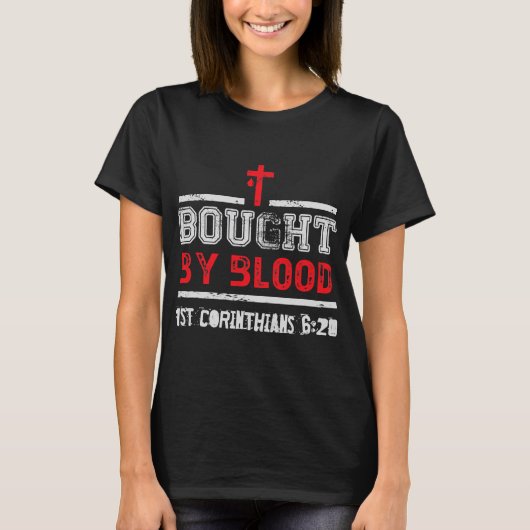 Bought Blood 1 Corinthians 6 20 T-shirt (Voorkant)
