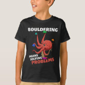 Bouldering Means Solving Problems  T-shirt (Voorkant)