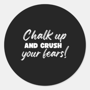 Boulderingkrijt omhoog en verpletter je angsten Bo Ronde Sticker