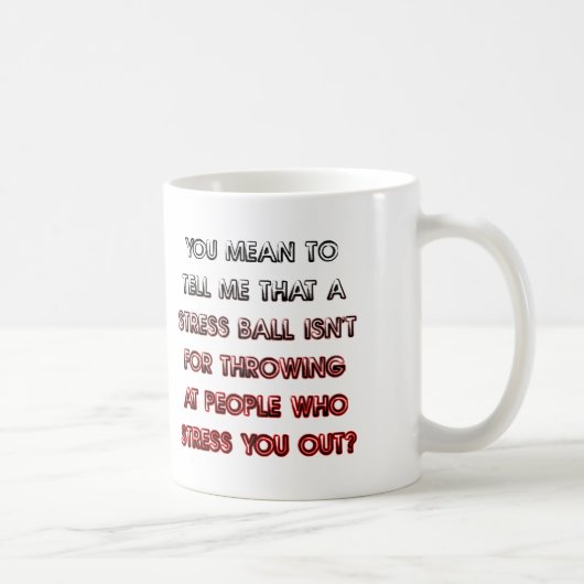 Boule De Stress Drôle Mug Ou Mug De Voyage (Droite)