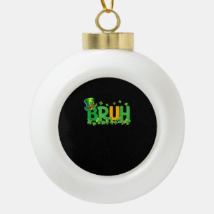 Boule En Céramique Bruh St Patrick's Day Ados Garçons Enfants Drôle C