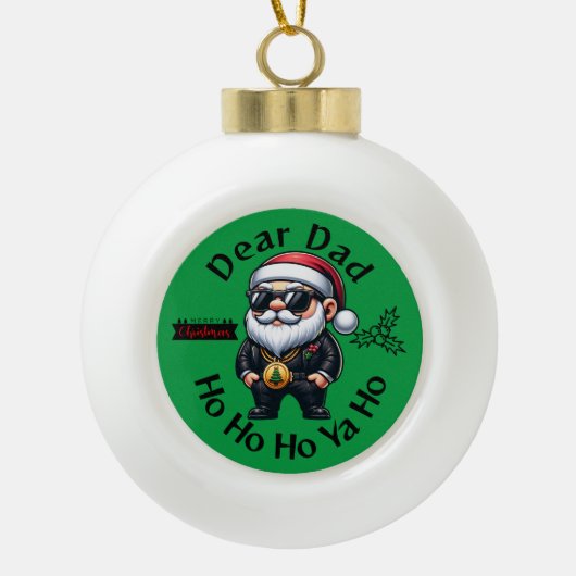 Boule En Céramique Cher Papa Ho Ho Ho Ya Ho - Noël Gangster | (Devant)