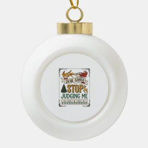 Boule En Céramique Cher Père Noël Arrête De Me Juger Noël Renne Arbre