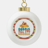 Boule En Céramique Gobble Jusqu'À Ce Que Vous Tournez La Turquie Than (Devant)