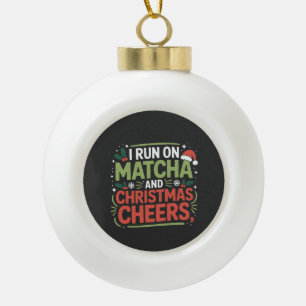 Boule En Céramique Je cours au Matcha et boisson verte de Noël Cheers