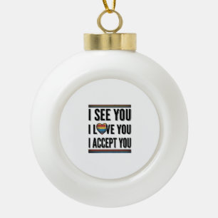 Boule En Céramique Je te vois, je t'aime, je t'accepte, fière chemise