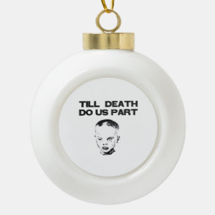 Boule En Céramique Jusqu'à la mort, faisons-nous partie de la fente c