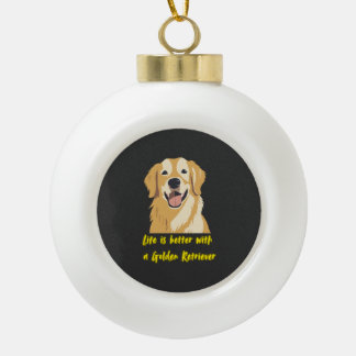 Boule En Céramique La vie est meilleure avec un Golden Retriever - Am