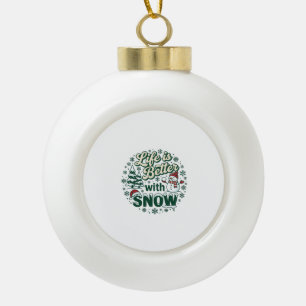 Boule En Céramique La vie est meilleure neige Noël bonhomme de neige