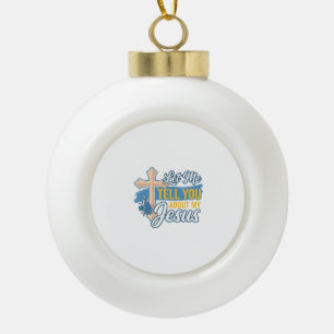 Boule En Céramique Laissez-Moi Vous Parler De Mon Jésus Chemise Chrét