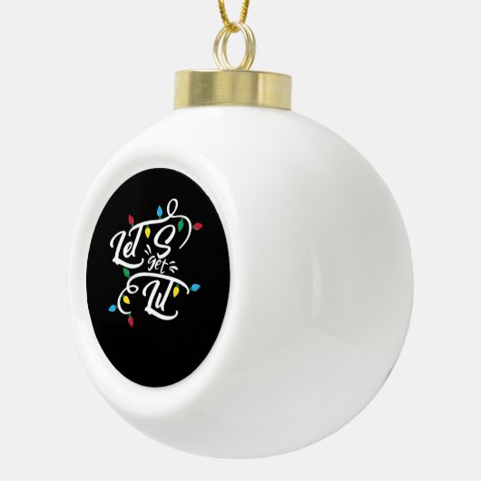 Boule En Céramique Laissons-nous illuminer les lumières de Noël Drôle (Droite)