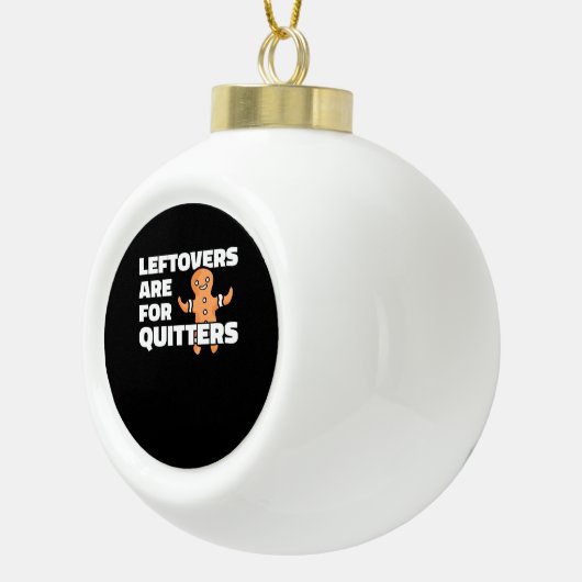 Boule En Céramique Les Restes Sont Pour Les Quitters Noël Cookie Man (Droite)