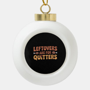 Boule En Céramique Les Restes Sont Pour Quitters Drôle Thanksgiving D