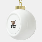 Boule En Céramique Ne vous dépêchez pas d'être heureux (Droite)