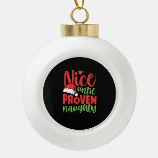 Boule En Céramique Nice Until Proven Naughty Christmas 