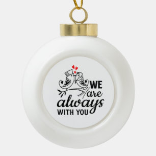 Boule En Céramique "Nous sommes toujours avec vous" Citation Insépara