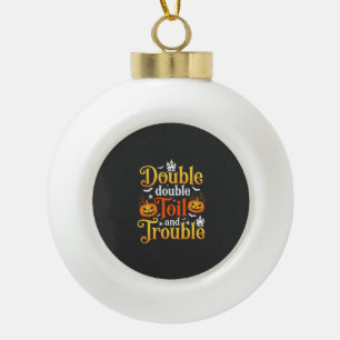 Boule En Céramique Sorcière Halloween Double Double Toil and Trouble