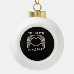 Boule En Céramique Unisex Jusqu'À Ce Que La Mort Nous Part, Mariée À