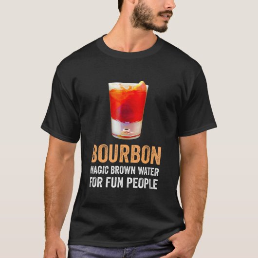 Bourbon Definition Magic Brown Water For Fun Peopl T-shirt (Voorkant)