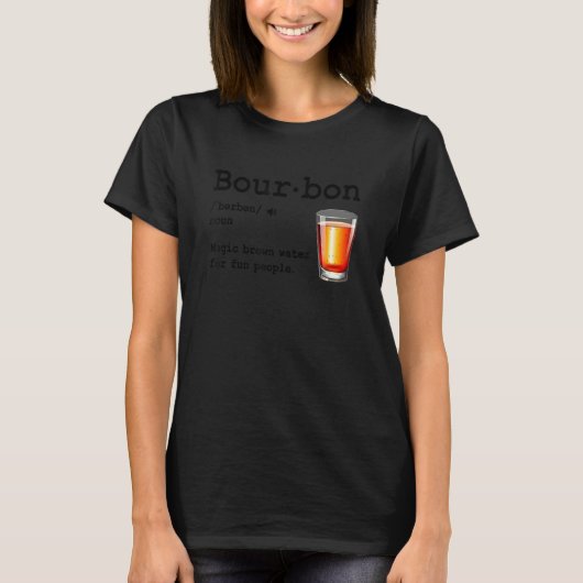 Bourbon Definition Magic Brown Water For Fun Peopl T-shirt (Voorkant)