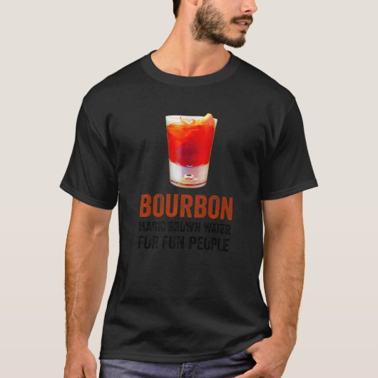 Bourbon Definition Magic Brown Water For Fun Peopl T-shirt (Voorkant)