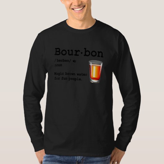 Bourbon Definition Magic Brown Water For Fun Peopl T-shirt (Voorkant)