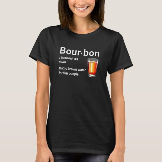 Bourbon Definition Magic Brown Water For Fun Peopl T-shirt (Voorkant)