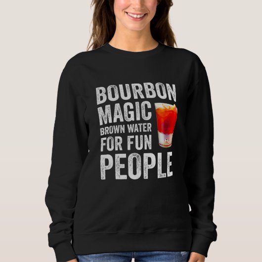 Bourbon Definition Magic Brown Water For Fun Peopl Trui (Voorkant)