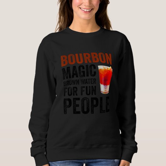 Bourbon Definition Magic Brown Water For Fun Peopl Trui (Voorkant)
