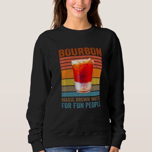 Bourbon Definition Magic Brown Water For Fun Peopl Trui (Voorkant)
