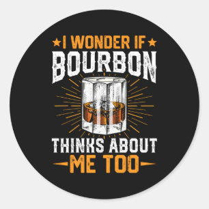 Bourbon denkt aan mij Whiskey Bourbon Drinker Ronde Sticker