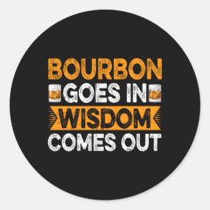 Bourbon gaat in wijsheid komt uit Bourbon drinker Ronde Sticker