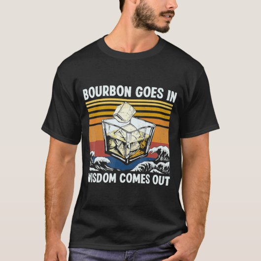 Bourbon Goes In Wisdom Comes Out 1970s Retro T-shirt (Voorkant)
