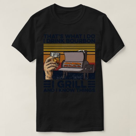Bourbon I Drink Bourbon I Grill T-shirt (Design voorkant)