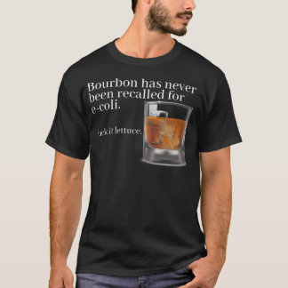 Bourbon is nooit teruggeroepen voor E-Coli Suck It T-shirt