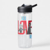 Bouteille D'eau AMIS™ | Citation You Love Me (Gauche)