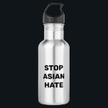 Bouteille D'eau Arrêtez la haine asiatique,<br><div class="desc">Stop Asian Hate,  bouteille d'eau en acier inoxydable Stop violence contre les Asiatiques,  Stop Covid 19 Corona virus crimes haineux,  AAPI Communauté</div>