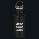 Bouteille D'eau Arrêtez la haine asiatique, noir blanc<br><div class="desc">Stop Asian Hate,  noir blanc bouteille d'eau en acier inoxydable Stop violence contre les Asiatiques,  Stop Covid 19 Corona virus crimes haineux,  AAPI Communauté</div>