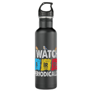 Bouteille D'eau Birdwatcher Je regarde Oiseaux Périodiquement fou 